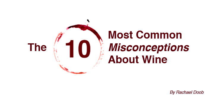 The 10 Most Common Misconceptions About Wine
